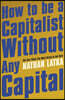 How to Be a Capitalist Without Any Capital