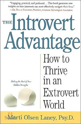 The Introvert Advantage: How Quiet People Can Thrive in an Extrovert World