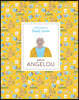 Little Guides to Great Lives : Maya Angelou