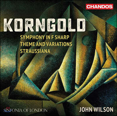 John Wilson 코른골트: 관현악 작품집 (Korngold: Symphony in F sharp, Theme and Variations and Straussiana)