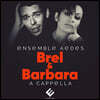 Ensemble Aedes - Jacques Brel & Barbara A Cappella 아카펠라로 부른 자끄 브렐과 바르바라의 샹송 음악