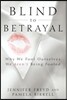 Blind to Betrayal: Why We Fool Ourselves We Aren't Being Fooled