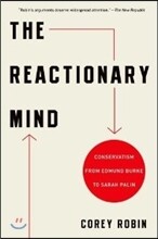 The Reactionary Mind: Conservatism from Edmund Burke to Sarah Palin