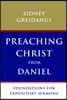Preaching Christ from Daniel: Foundations for Expository Sermons
