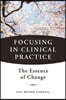 Focusing in Clinical Practice