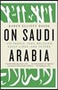 On Saudi Arabia: Its People, Past, Religion, Fault Lines--And Future