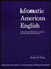 Idiomatic American English: A Step-by-step Workbook For Learning Everyday American Expressions