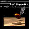 A Tribute To LED ZEPPELIN (The Song Remains Remixed)