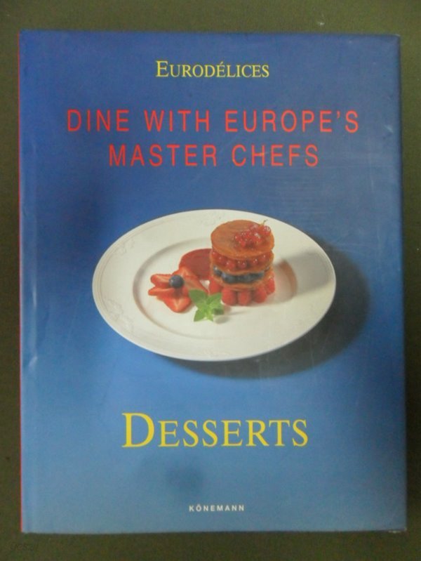 Desserts Dine With Europe&#39;s Master Chefs (Eurodelices)