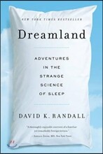 Dreamland: Adventures in the Strange Science of Sleep