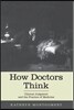 How Doctors Think