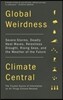 Global Weirdness: Severe Storms, Deadly Heat Waves, Relentless Drought, Rising Seas, and the Weather of the Future