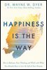 Happiness Is the Way