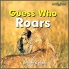 Guess Who Roars