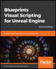 Blueprints Visual Scripting for Unreal Engine - Second Edition