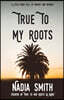 True To My Roots