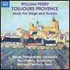 Paul Phillips 윌리엄 페리: 극음악 / 영화 음악 작품집 (William Perry: Toujours Provence - Music for Stage and Screen)