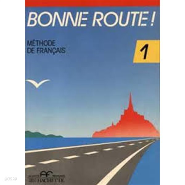 Bonne Route!: Level 1: Livre De L&#39;eleve 1 (French Edition)