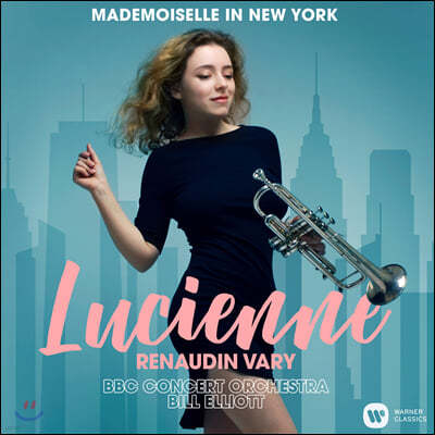 Lucienne Renaudin Vary 루시엥 르노뎅-바리 트럼펫 연주집 (Mademoiselle in New York)