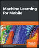 Machine Learning for Mobile