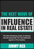 The Next Wave of Influence in Real Estate: The Best Marketing, Sales, and Industry Secrets Shared by the Top Millennial Real Estate Agents in the Coun