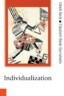 Individualization: Institutionalized Individualism and its Social and Political Consequences