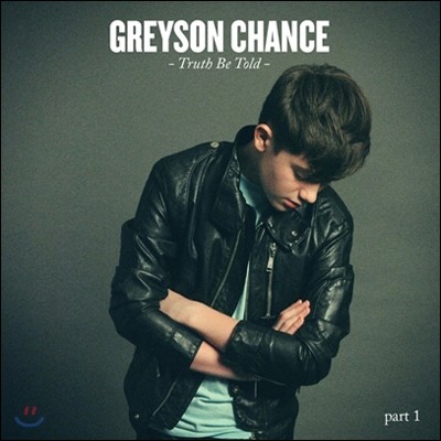 Greyson Chance - Truth Be Told: Part 1