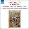 Capilla Antigua de Chinchilla 퍼시발의 탄식 - 성배와 관련된 중세의 음악 (Percival's Lament) 카피야 안티구아 데 친치야