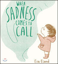 When Sadness Comes to Call