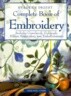 Complete Book of Embroidery: Includes Crewelwork, Goldwork, Ribbon Embroidery, and Embellishments