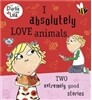 The Charlie and Lola: I Absolutely Love Animals