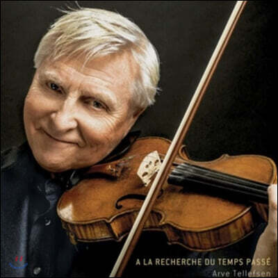 Arve Tellefsen 아르베 텔레프센 바이올린 연주집 (A La Recherche du Temps Passe)