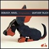 Talich Quartet 드뷔시 & 라벨 : 현악 4중주 - 탈리히 사중주단 (Debussy & Ravel: String Quartets)
