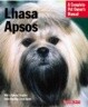Lhasa Apsos: Everything about Purchase, Care, Nutrition, Behavior, and Training