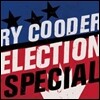 Ry Cooder - Election Special (Deluxe Edition)