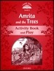 Classic Tales Level 2 : Amrita and the trees Activity Book and Play