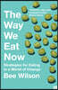 The Way We Eat Now