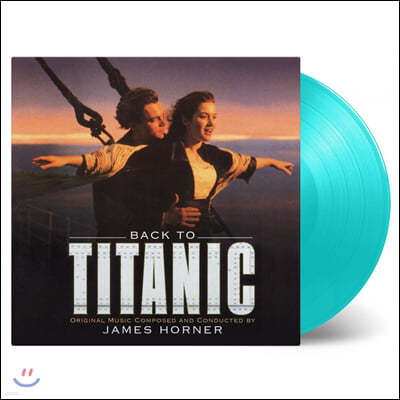 타이타닉 영화음악 (Back To Titanic OST by James Horner 제임스 호너) [터키석 컬러 2LP]