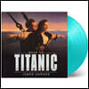 타이타닉 영화음악 (Back To Titanic OST by James Horner 제임스 호너) [터키석 컬러 2LP]