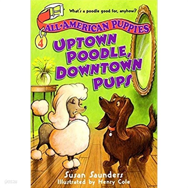 All-American Puppies #4: Uptown Poodle, Downtown Pups (페이퍼북)