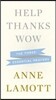 Help, Thanks, Wow: The Three Essential Prayers