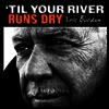 Eric Burdon - Til Your River Runs Dry (LP)