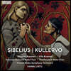 Hannu Lintu 시벨리우스: 쿨레르보 (Sibelius: Kullervo)