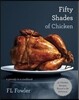 Fifty Shades of Chicken: A Parody in a Cookbook