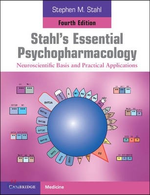 Stahl&#39;s Essential Psychopharmacology: Neuroscientific Basis and Practical Applications