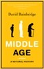 Middle Age: A Natural History
