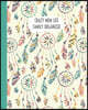 Crazy Mom Life Family Organizer: Pink Teal Yellow Dream Catcher Themed Detailed 3 Month Weekly Planner
