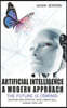 Artificial intelligence a modern approach: The future is coming, discover how artificial intelligence will change your life!