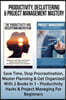 Productivity, Decluttering & Project Management Mastery: Save Time, Stop Procrastination, Master Planning & Get Organized With 2 Books In 1 - Producti