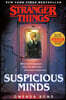 Stranger Things: Suspicious Minds: The First Official Stranger Things Novel